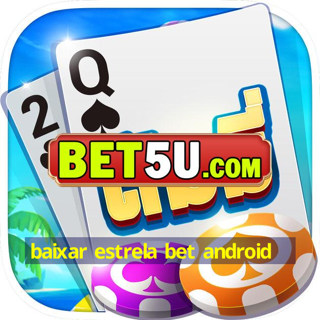 baixar estrela bet android